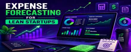 Expense Forecasting for Lean Startups and Cash Flow
