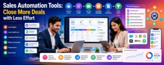 Sales Automation Tools: Close More Deals with Less Effort