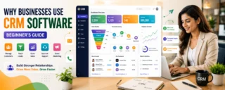 Why Businesses Use CRM Software (Beginner’s Guide)
