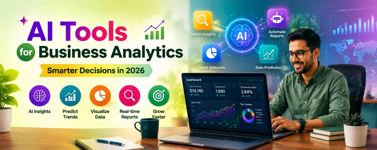 AI Tools for Business Analytics: Smarter Decisions in 2026