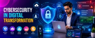 Cybersecurity in Digital Transformation: Protecting Your Business in 2026
