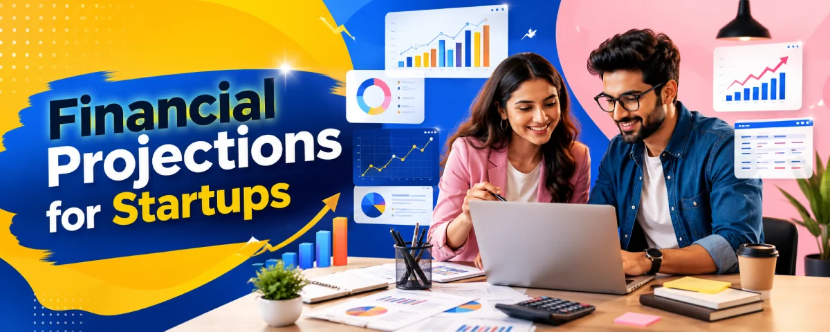 Financial Projections for Startups: Build Realistic Forecasts Investors Trust