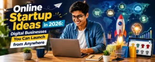 Online Startup Ideas in 2026: Digital Businesses You Can Launch from Anywhere