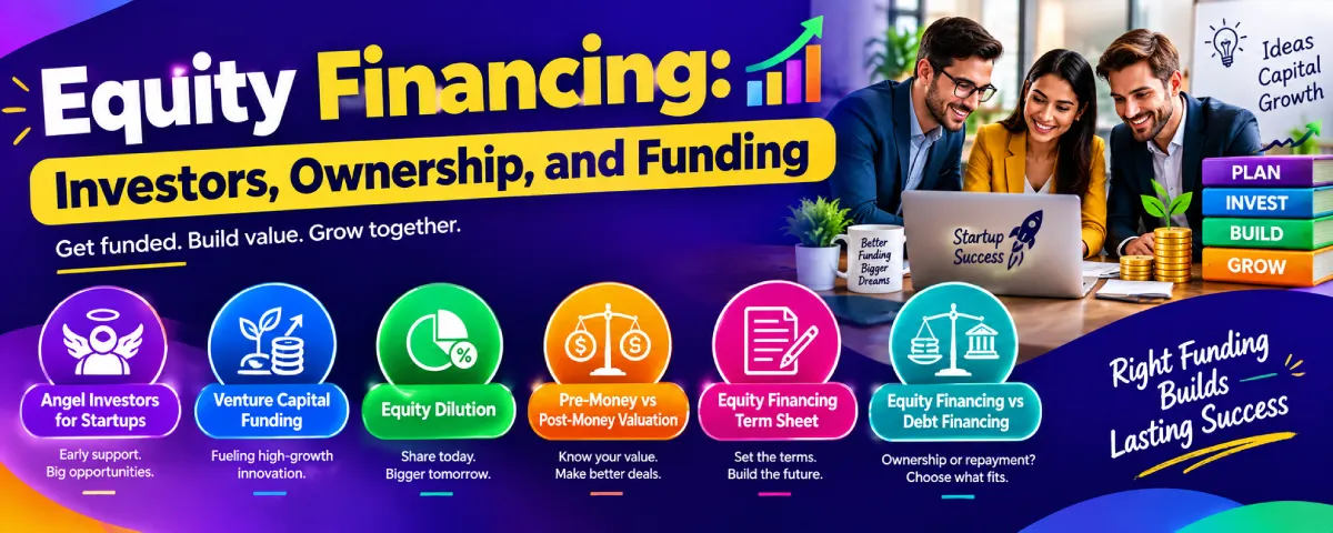 Equity Financing: Investors, Ownership, and Funding