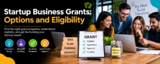 Startup Business Grants: Options and Eligibility
