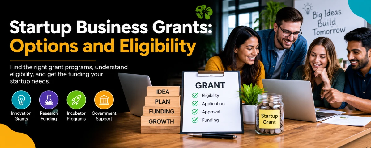 Startup Business Grants: Options and Eligibility